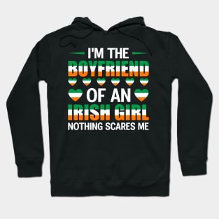 I'm The Boyfriend Of An Irish Girl Nothing Scares Me Hoodie